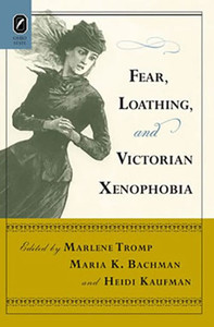 Fear, Loathing, And Victorian Xenophobia Fear, Loathing, And Victorian Xenophobia