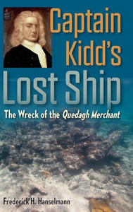 Captain Kidd'S Lost Ship: The Wreck Of The Quedagh Merchant