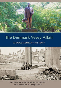 The Denmark Vesey Affair: A Documentary History (Southern Dissent) The Denmark Vesey Affair: A Documentary History (Southern Dissent)