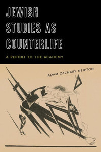 Jewish Studies As Counterlife: A Report To The Academy Jewish Studies As Counterlife: A Report To The Academy