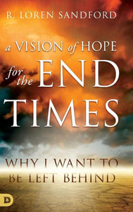A Vision Of Hope For The Endtimes