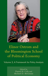 Elinor Ostrom And The Bloomington School Of Political Economy: A Framework For Policy Analysis (Volume 3) Elinor Ostrom And The Bloomington School Of Political Economy: A Framework For Policy Analysis (Volume 3)