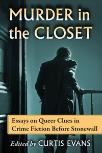 Murder In The Closet: Essays On Queer Clues In Crime Fiction Before Stonewall Murder In The Closet: Essays On Queer Clues In Crime Fiction Before Stonewall