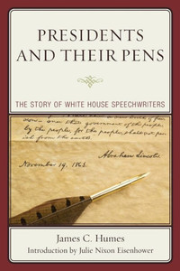 Presidents And Their Pens: The Story Of White House Speechwriters