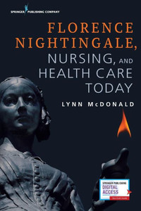 Florence Nightingale, Nursing, And Health Care Today
