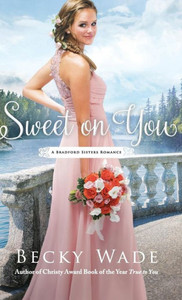 Sweet On You (Bradford Sisters Romance) Sweet On You (Bradford Sisters Romance)