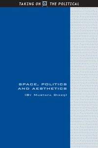 Space, Politics And Aesthetics (Taking On The Political)
