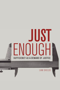 Just Enough: Sufficiency As A Demand Of Justice Just Enough: Sufficiency As A Demand Of Justice