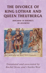Hincmar Of Rheims: On The Divorce Of King Lothar And Queen Theutberga (Manchester Medieval Sources Mup)