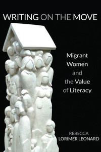 Writing On The Move: Migrant Women And The Value Of Literacy (Composition, Literacy, And Culture)