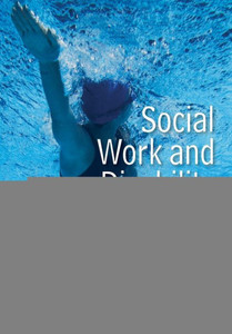 Social Work And Disability (Social Work In Theory And Practice)