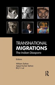 Transnational Migrations: The Indian Diaspora Transnational Migrations: The Indian Diaspora