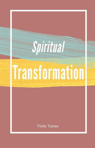 Spiritual Transformation Spiritual Transformation