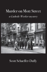 Murder On Mott Street: A Catholic Worker Mystery Murder On Mott Street: A Catholic Worker Mystery