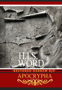 H.I.S. Word Restored Hebrew Kjv Apocrypha H.I.S. Word Restored Hebrew Kjv Apocrypha