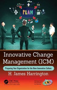 Innovative Change Management (Icm) (Management Handbooks For Results) Innovative Change Management (Icm) (Management Handbooks For Results)