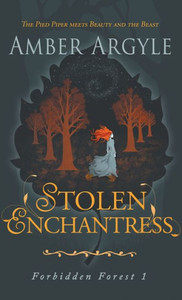 Stolen Enchantress: Beauty And The Beast Meets The Pied Piper (1) (Forbidden Forest) Stolen Enchantress: Beauty And The Beast Meets The Pied Piper (1) (Forbidden Forest)