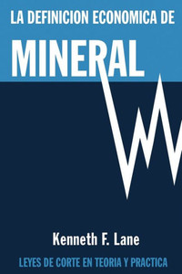 La Definici?N Econ?Mica De Mineral: Leyes De Corte En La Teor?a Y En La Prßctica (Spanish Edition) La Definici?N Econ?Mica De Mineral: Leyes De Corte En La Teor?a Y En La Prßctica (Spanish Edition)