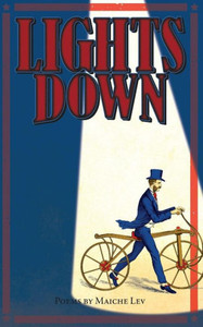 Lights Down: Poems By Maiche Lev (2)
