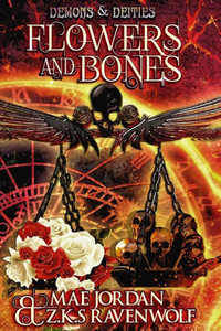 Flowers And Bones (Demons & Deities) Flowers And Bones (Demons & Deities)