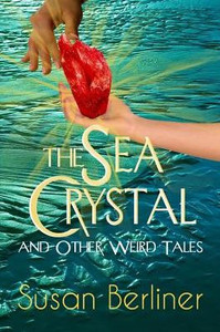 The Sea Crystal And Other Weird Tales