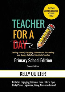 Teacher For A Day: Primary School Edition Teacher For A Day: Primary School Edition