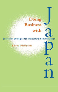 Doing Business With Japan: Successful Strategies For Intercultural Communication Doing Business With Japan: Successful Strategies For Intercultural Communication