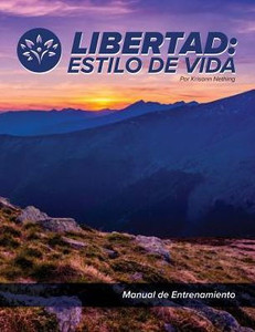 Libertad: Estilo De Vida: Manual De Entrenamiento (Spanish Edition) Libertad: Estilo De Vida: Manual De Entrenamiento (Spanish Edition)