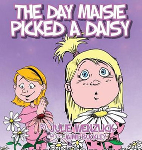 The Day Maisie Picked A Daisy The Day Maisie Picked A Daisy