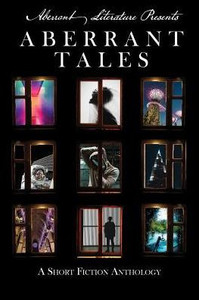 Aberrant Tales: A Short Fiction Anthology