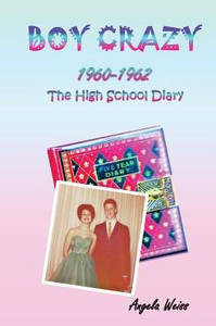 Boy Crazy 1960-1962: The High School Diary (2) (Boy Crazy Books) Boy Crazy 1960-1962: The High School Diary (2) (Boy Crazy Books)