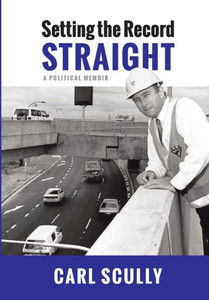Setting The Record Straight: A Political Memoir