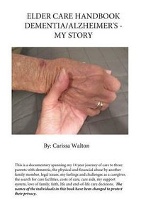 Elder Care Handbook - Dementia/Alzheimer'S - My Story Elder Care Handbook - Dementia/Alzheimer'S - My Story