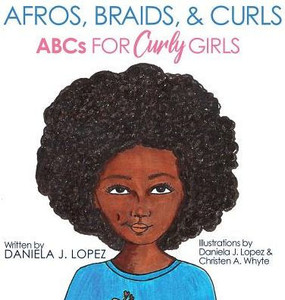 Afros, Braids, & Curls: Abcs For Curly Girls Afros, Braids, & Curls: Abcs For Curly Girls
