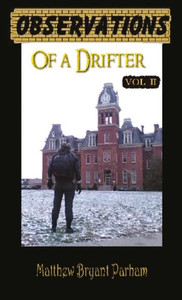Observations Of A Drifter Vol Ii: Insights And Stories From A Drifter. (2) Observations Of A Drifter Vol Ii: Insights And Stories From A Drifter. (2)