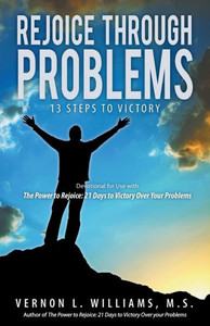 Rejoice Through Problems: 13 Steps To Victory Rejoice Through Problems: 13 Steps To Victory