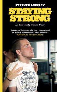 Staying Strong: An Immensely Human Story Staying Strong: An Immensely Human Story
