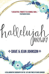 Hallelujah Anyway: The Life And Times Of David Johnson Hallelujah Anyway: The Life And Times Of David Johnson