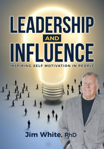 Leadership And Influence: Inspiring Self-Motivation In People Leadership And Influence: Inspiring Self-Motivation In People
