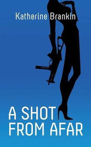 A Shot From Afar (2) (Bennett Trilogy) A Shot From Afar (2) (Bennett Trilogy)