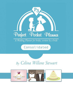 Perfect Pocket Planner Consolidated: A Wedding Planner For Brides, Written By A Bride Perfect Pocket Planner Consolidated: A Wedding Planner For Brides, Written By A Bride