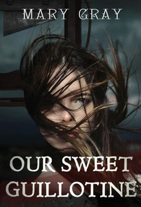 Our Sweet Guillotine Our Sweet Guillotine