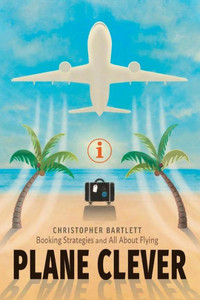 Plane Clever: Booking Strategies And All About Flying