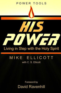 His Power: Living In Step With The Holy Spirit