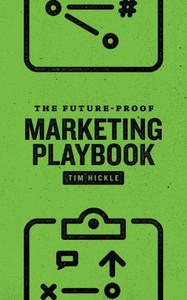 The Future-Proof Marketing Playbook The Future-Proof Marketing Playbook