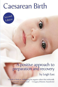 Caesarean Birth: A Positive Approach To Preparation And Recovery