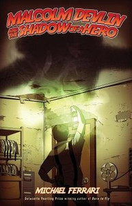 Malcolm Devlin And The Shadow Of A Hero Malcolm Devlin And The Shadow Of A Hero