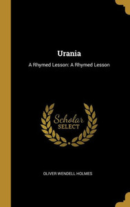 Urania: A Rhymed Lesson: A Rhymed Lesson Urania: A Rhymed Lesson: A Rhymed Lesson