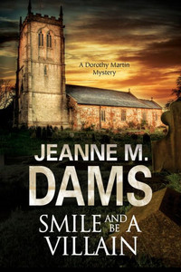 Smile And Be A Villain (A Dorothy Martin Mystery, 18) Smile And Be A Villain (A Dorothy Martin Mystery, 18)