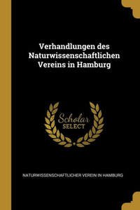 Verhandlungen Des Naturwissenschaftlichen Vereins In Hamburg (German Edition)